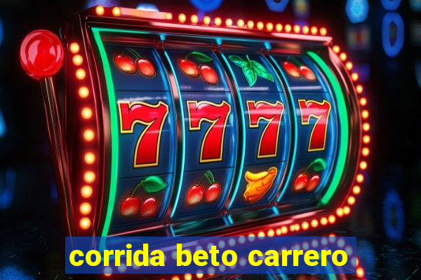 corrida beto carrero